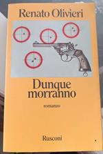 Dunque morranno