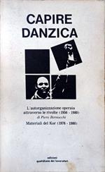 Capire Danzica. L'autorganizzazione operaia attraverso le rivolte (1956-1980). Materiali del Kor (1976-1980)