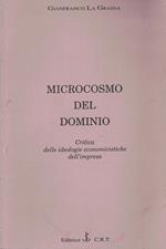Microcosmo del dominio. Critica delle ideologie economicistiche dell'impresa