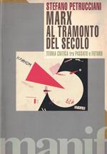 Marx al tramonto del secolo. Teoria critica tra passato e futuro