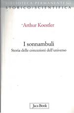 I Sonnambuli Storia Delle Concezioni Dell'Universo