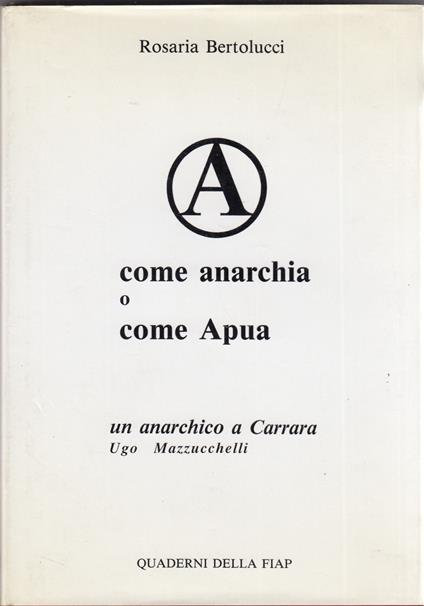 A come anarchia o come Apua - Rosaria Bertolucci - copertina