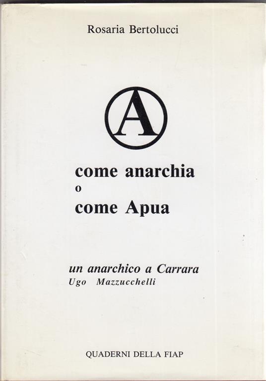 A come anarchia o come Apua - Rosaria Bertolucci - copertina