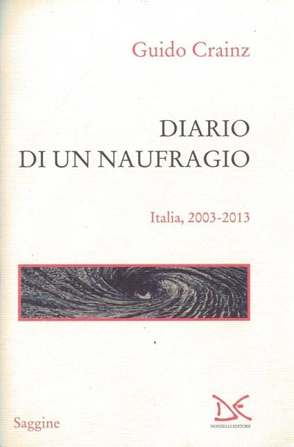 Diario di un naufragio. Italia 2003-2013 - Guido Crainz - copertina