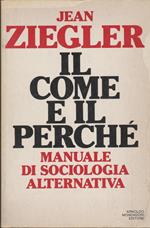 Il come e il perchè. Manuale di sociologia alternativa