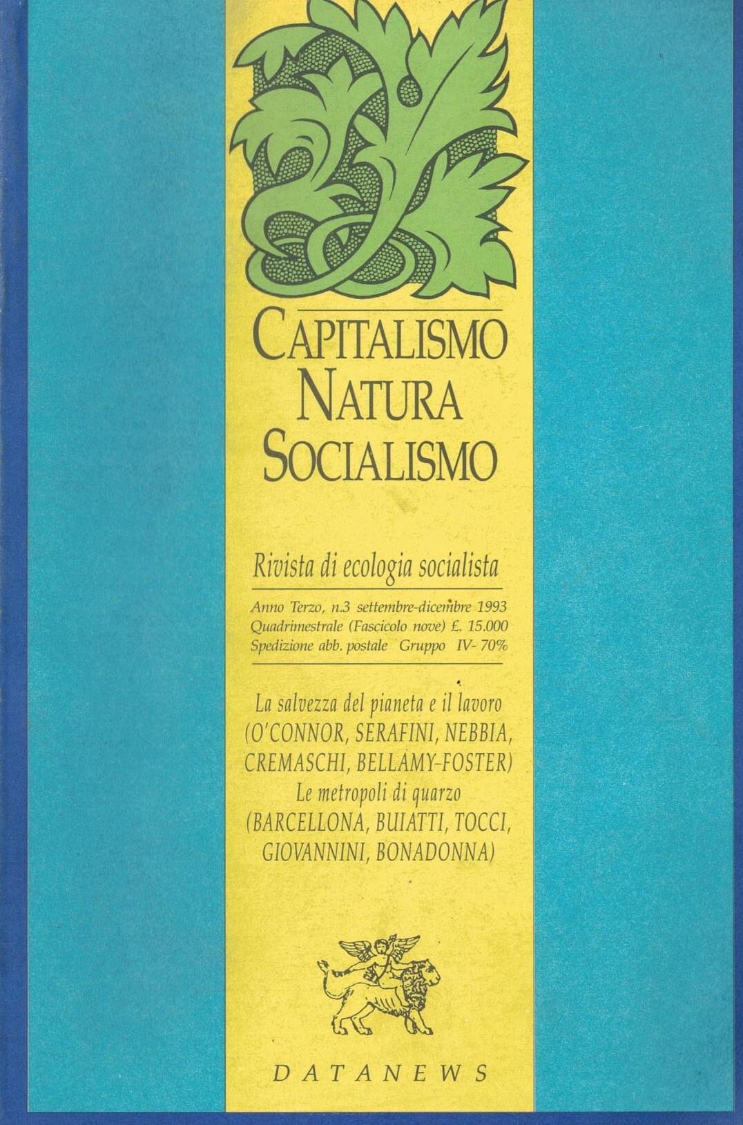 Capitalismo natura socialismo. Rivista di ecologia socialista.Anno Terzo.n.3 settembre-dicembre 1993