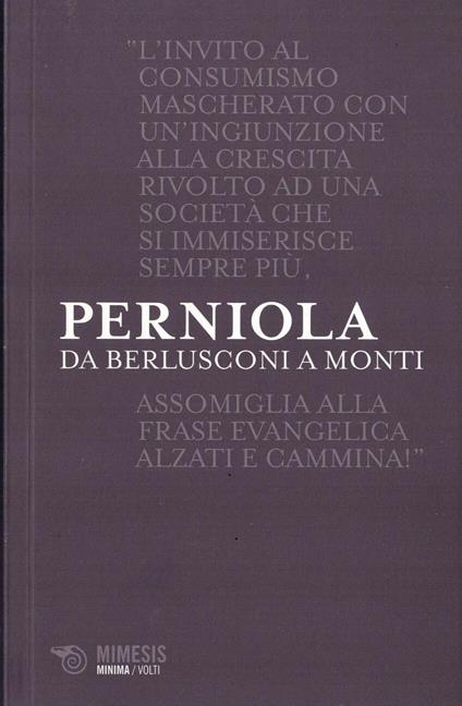 Da Berlusconi a Monti. Disaccordi imperfetti - Mario Perniola - copertina