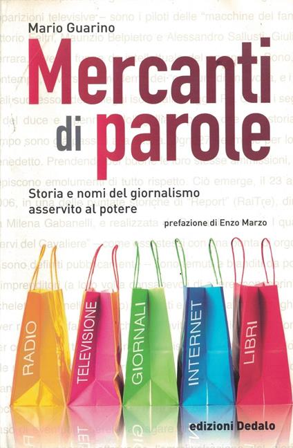 Mercanti di parole. Storia e nomi del giornalismo asservito al potere - Mario Guarino - copertina