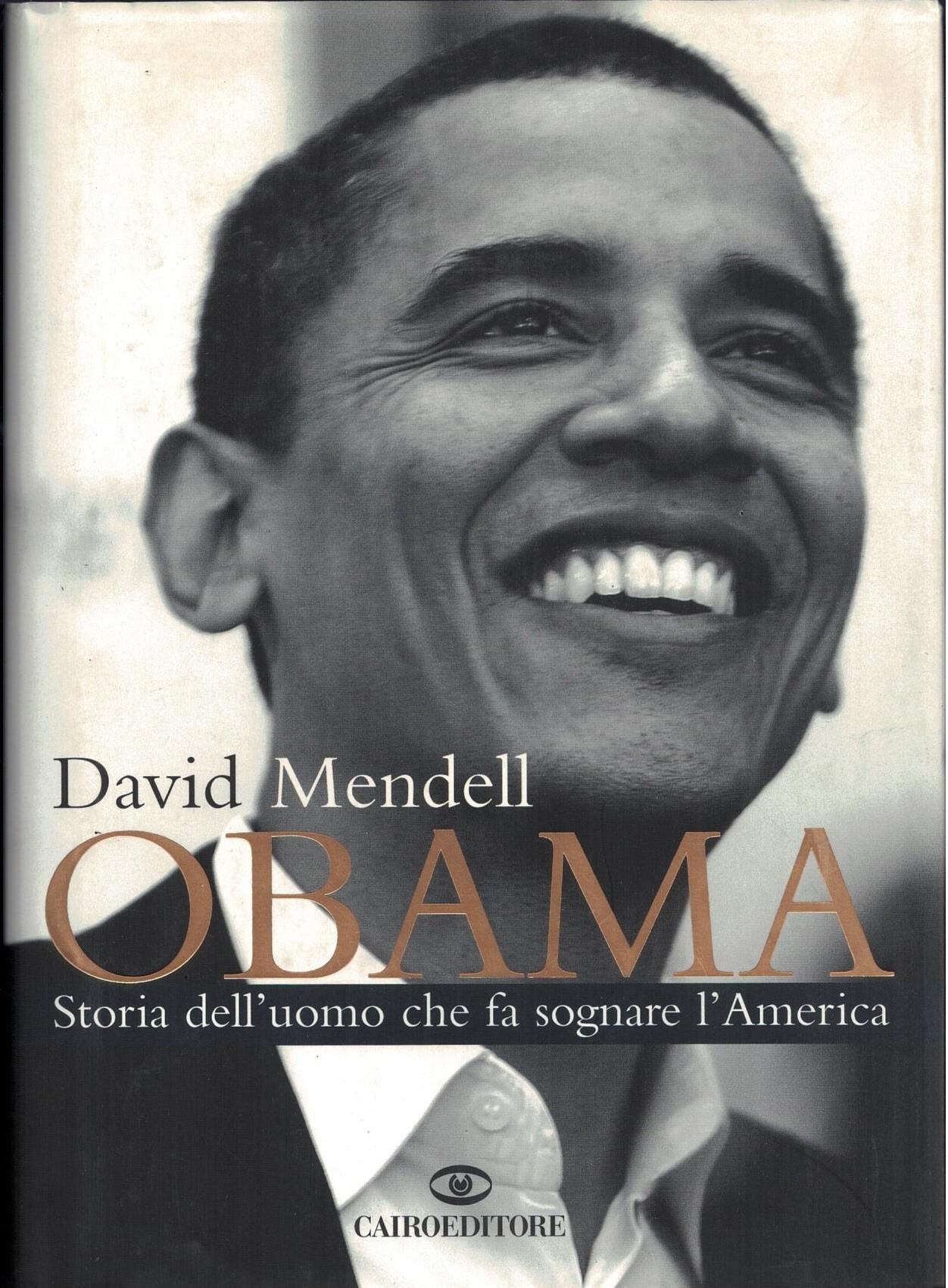 Obama. Storia dell'uomo che fa sognare l'America
