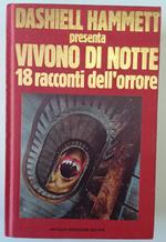 Vivono di notte. 18 racconti dell'orrore