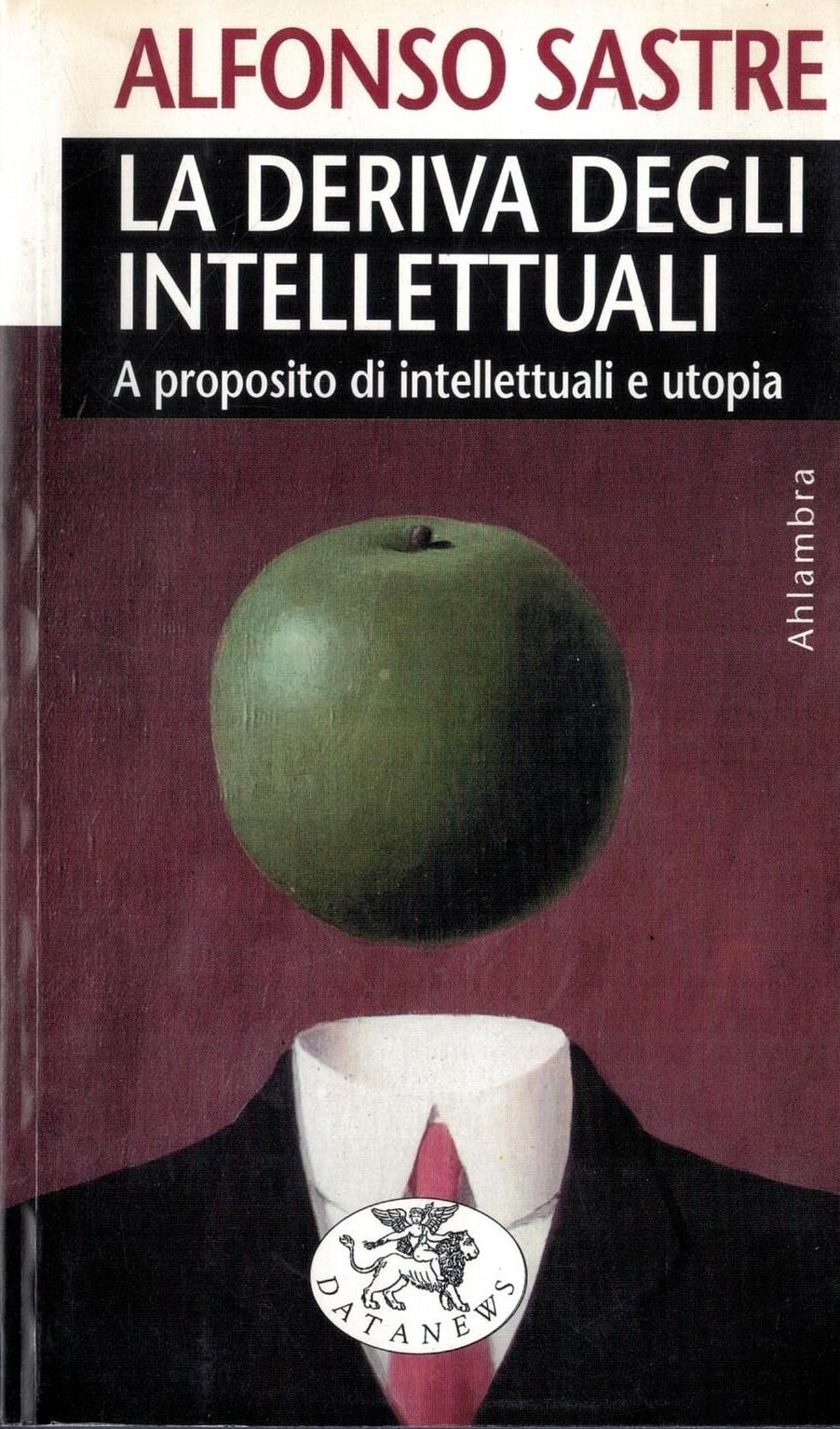La deriva degli intellettuali. A proposito di intellettuali e utopia
