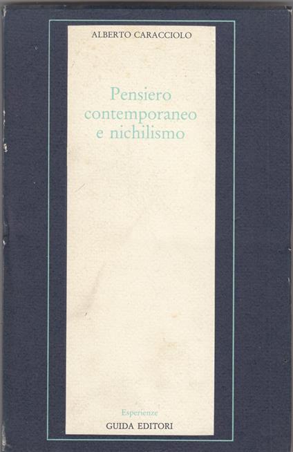 Pensiero Contemporaneo E Nichilismo Guida Editori - Alberto Caracciolo - copertina