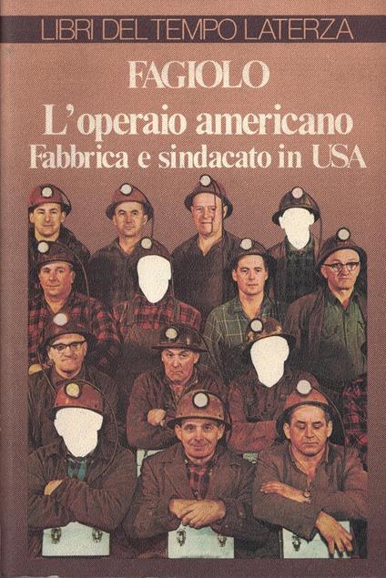 L' Operaio Americano. Fabbrica e sindacato in usa - Silvio Fagiolo - copertina