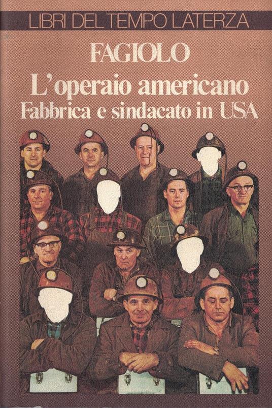 L' Operaio Americano. Fabbrica e sindacato in usa - Silvio Fagiolo - copertina