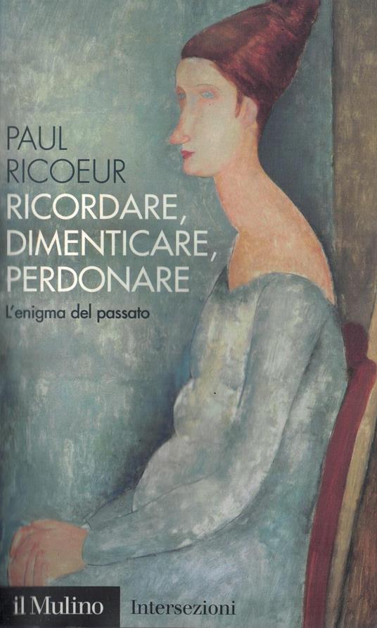 Ricordare, dimenticare, perdonare. L'enigma del passato - Paul Ricoeur - copertina