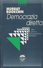 Democrazia diretta. Idee per un municipalismo libertario