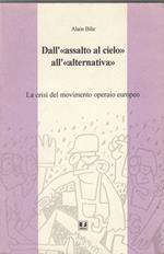 Dall'«Assalto al cielo» all'«Alternativa». La crisi del movimento operaio europeo