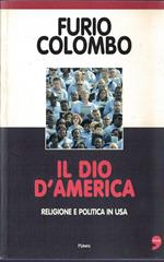 Il Dio D'America religione e politica in Usa