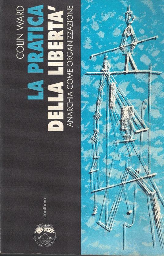 La pratica della libertà. Anarchia come organizzazione - copertina