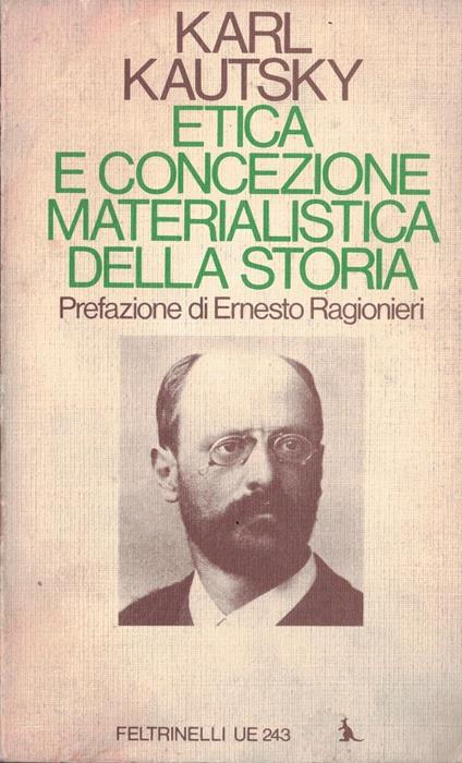 Etica e concezione materialistica della storia. Prefazione di Ernesto Ragionieri - Karl Kautsky - copertina
