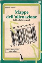 Mappe dell'alienazione. Da Hegel al cyberpunk ad uso delle nuove generazioni
