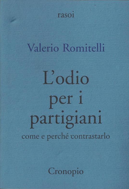 L' odio per i partigiani. Come e perché contrastarlo - copertina