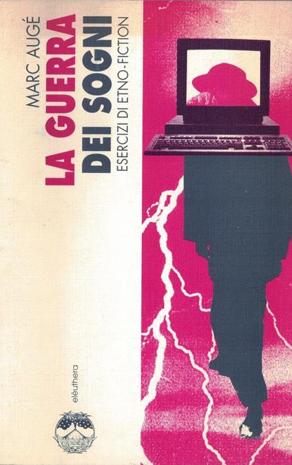 La guerra dei sogni. Esercizi di etno-fiction - Marc Augé - copertina