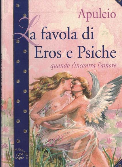 La favola di Eros e Psiche quando s'incontra l'amore - Apuleio - copertina