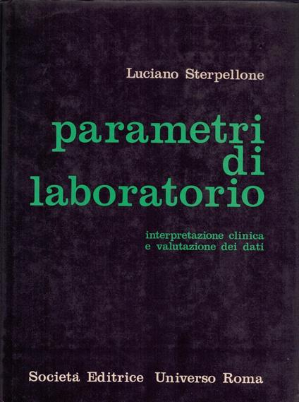 Parametri di laboratorio. Interpretazione clinica e valutazione de dati - Luciano Sterpellone - copertina
