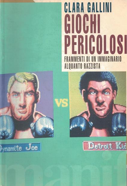 Giochi pericolosi. Frammenti di un immaginario alquanto razzista - copertina