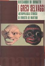 I Greci selvaggi. Antropologia storica di Ernesto De Martino