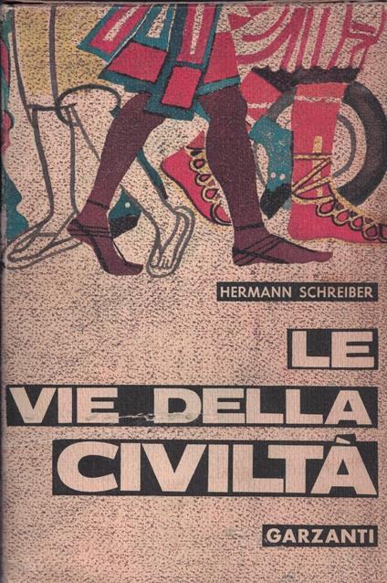 Le vie della civilta' - Hermann Schreiber - copertina