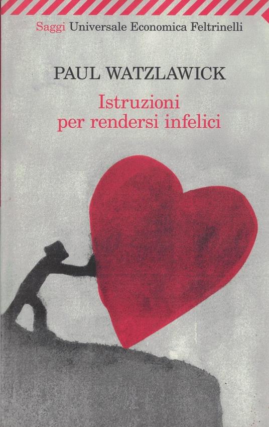 Istruzioni per rendersi infelici - Paul Watzlawick - copertina