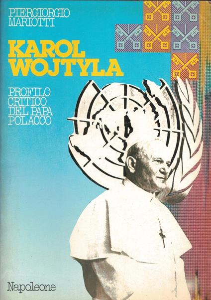 Karol Wojtyla. Profilo critico del papa polacco - Piergiorgio Mariotti - copertina