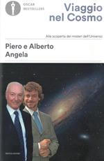 Viaggio nel cosmo. Alla scoperta dei misteri dell'universo