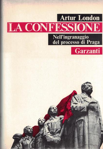 La confessione Nell'ingranaggio del processo di Praga - Artur London - copertina