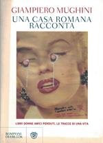 Una casa romana racconta. Libri donne amici perduti, le tracce di una vita