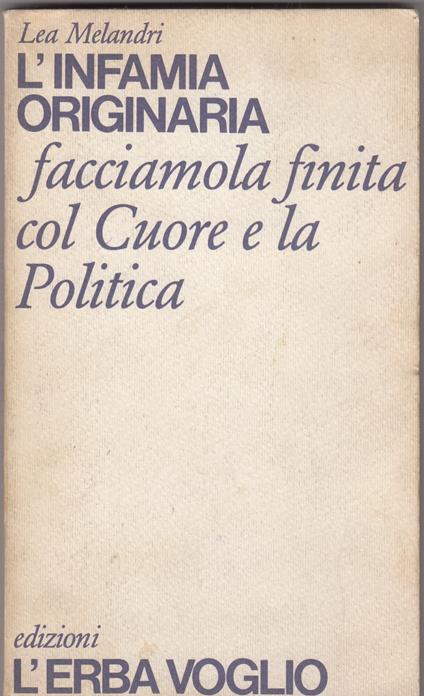 L' infamia originaria. Facciamola finita col cuore e la politica - copertina