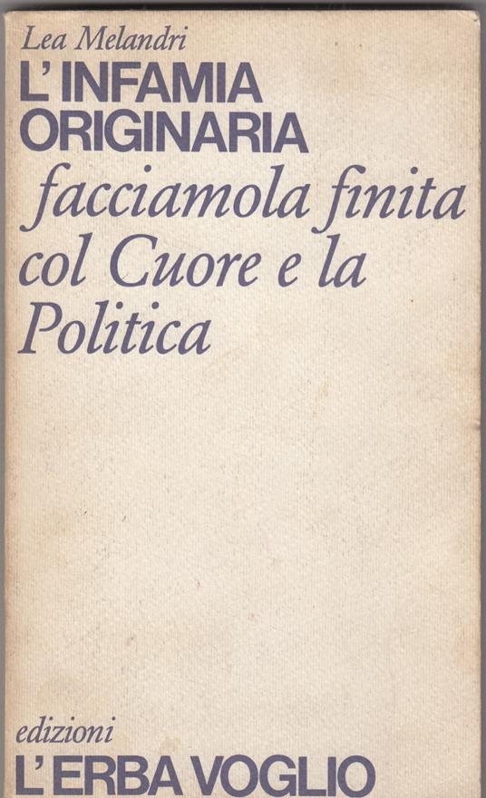 L' infamia originaria. Facciamola finita col cuore e la politica - copertina