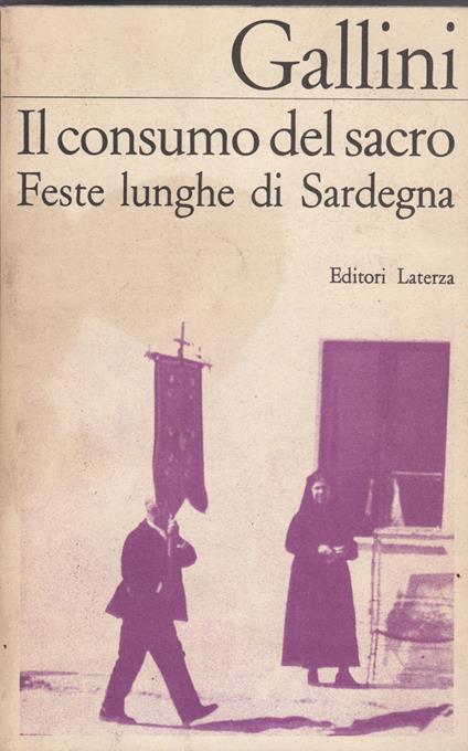 Il consumo del sacro. Feste lunghe di sardegna - copertina