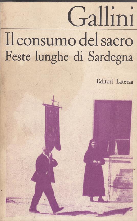 Il consumo del sacro. Feste lunghe di sardegna - copertina