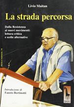 Strada percorsa. Dalla resistenza ai nuovi movimenti: lettura critica e scelte alternative