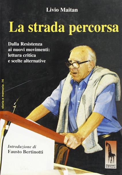 Strada percorsa. Dalla resistenza ai nuovi movimenti: lettura critica e scelte alternative - Livio Maitan - copertina