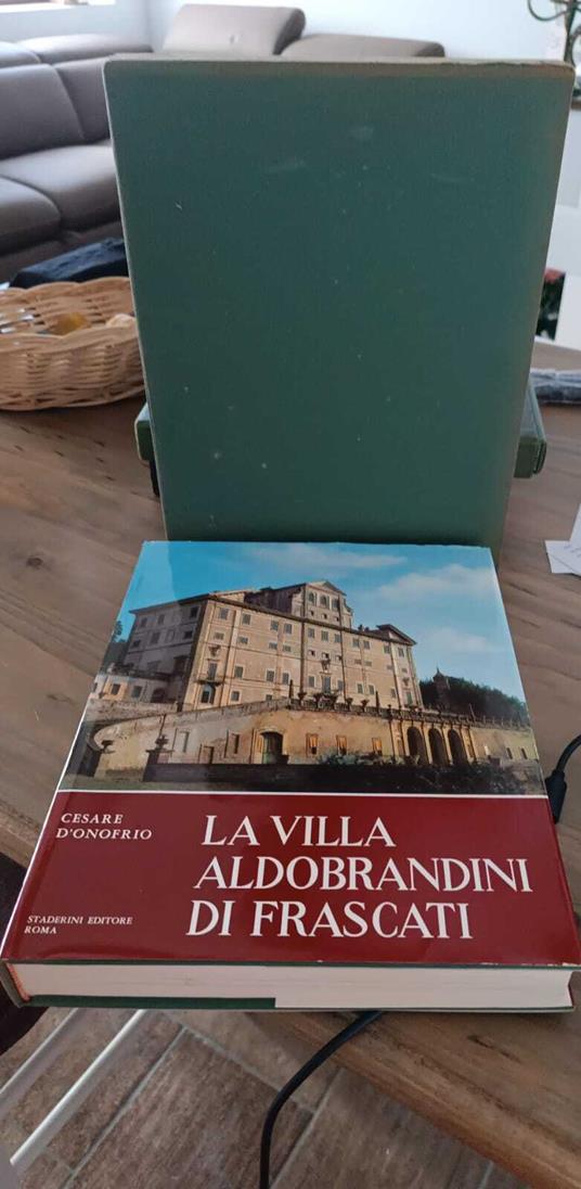 La Villa Aldobrandini Di Frascati - Cesare D'Onofrio - copertina