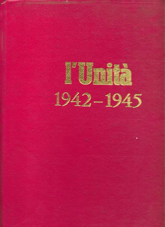 l ' Unità - 1942, 1945 - - copertina