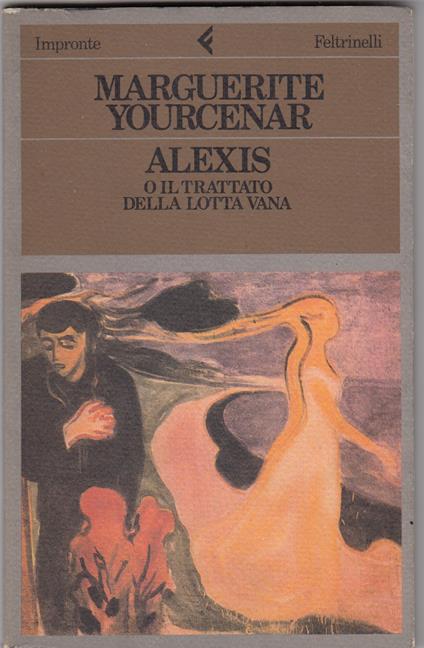 Alexis o il trattato della lotta vana - Marguerite Yourcenar - copertina