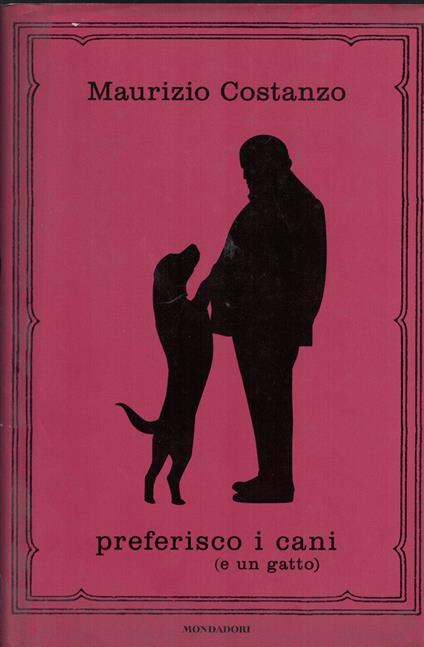 Preferisco i cani (e un gatto) - Maurizio Costanzo - copertina