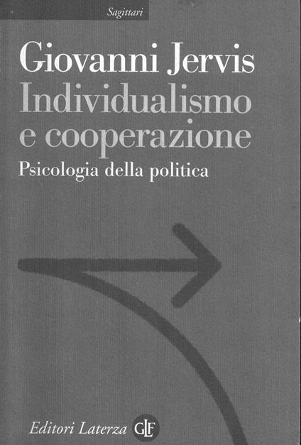 Individualismo e cooperazione. Psicologia della politica - Giovanni Jervis - copertina