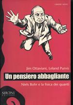 Un pensiero abbagliante. Niels Bohr e la fisica dei quanti