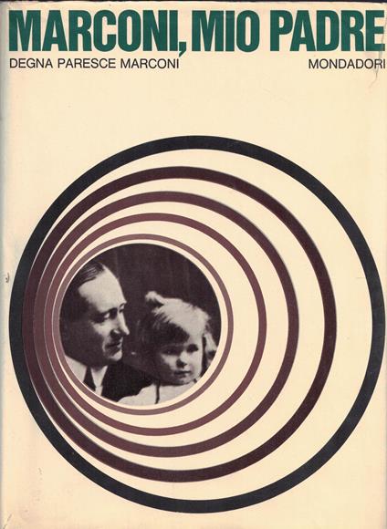 Marconi, Mio Padre - Degna Paresce Marconi - copertina